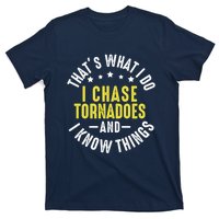 Tornadoes Lover Funny Tornado Chaser Storm Chasing T-Shirt