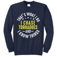 Tornadoes Lover Funny Tornado Chaser Storm Chasing Tall Sweatshirt