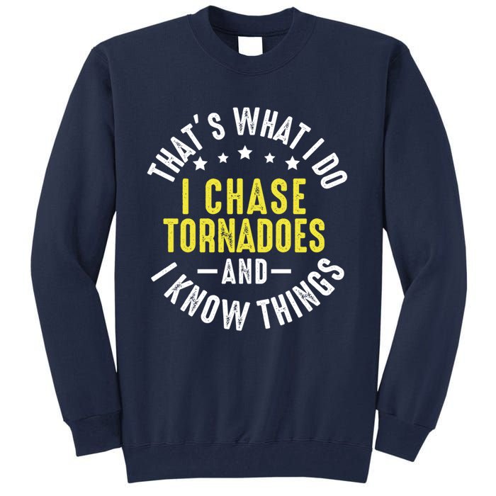 Tornadoes Lover Funny Tornado Chaser Storm Chasing Tall Sweatshirt