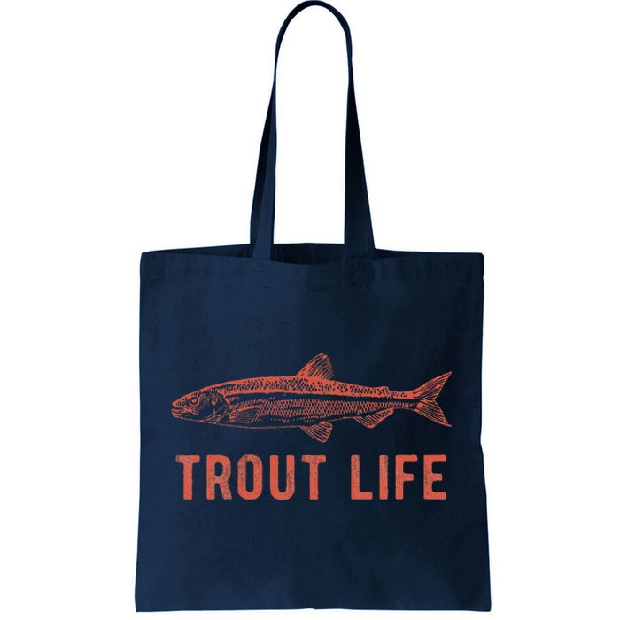 Trout Life  Fly Fishing Funny Fishing Gift Tote Bag