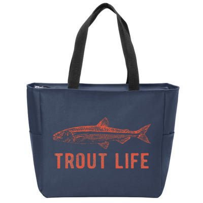 Trout Life  Fly Fishing Funny Fishing Gift Zip Tote Bag