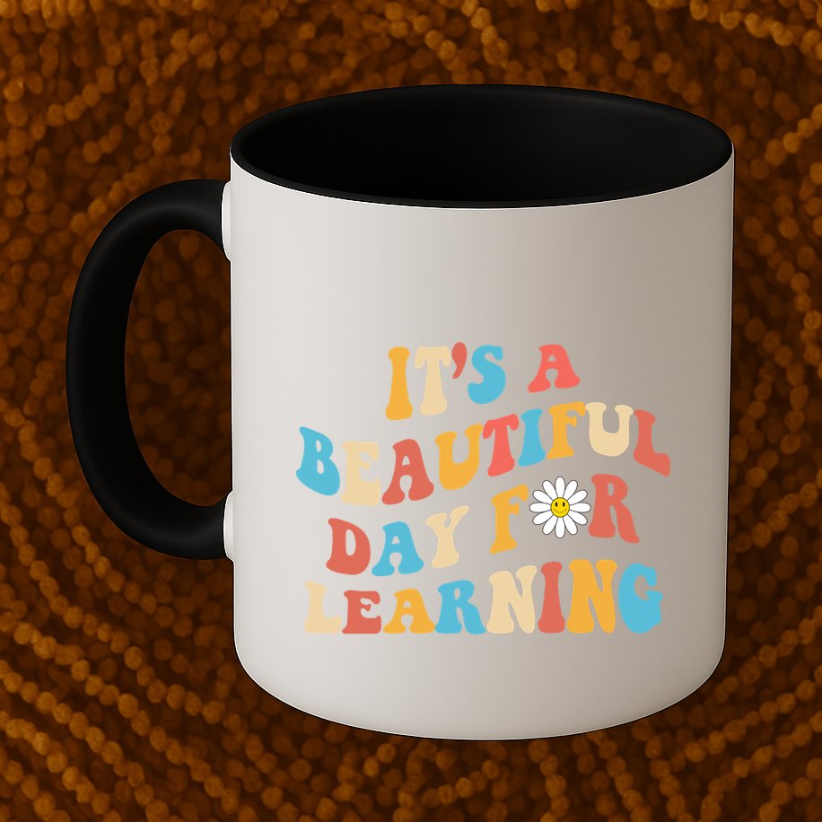 Teacher Life Gift Its A Beautiful Day Mug