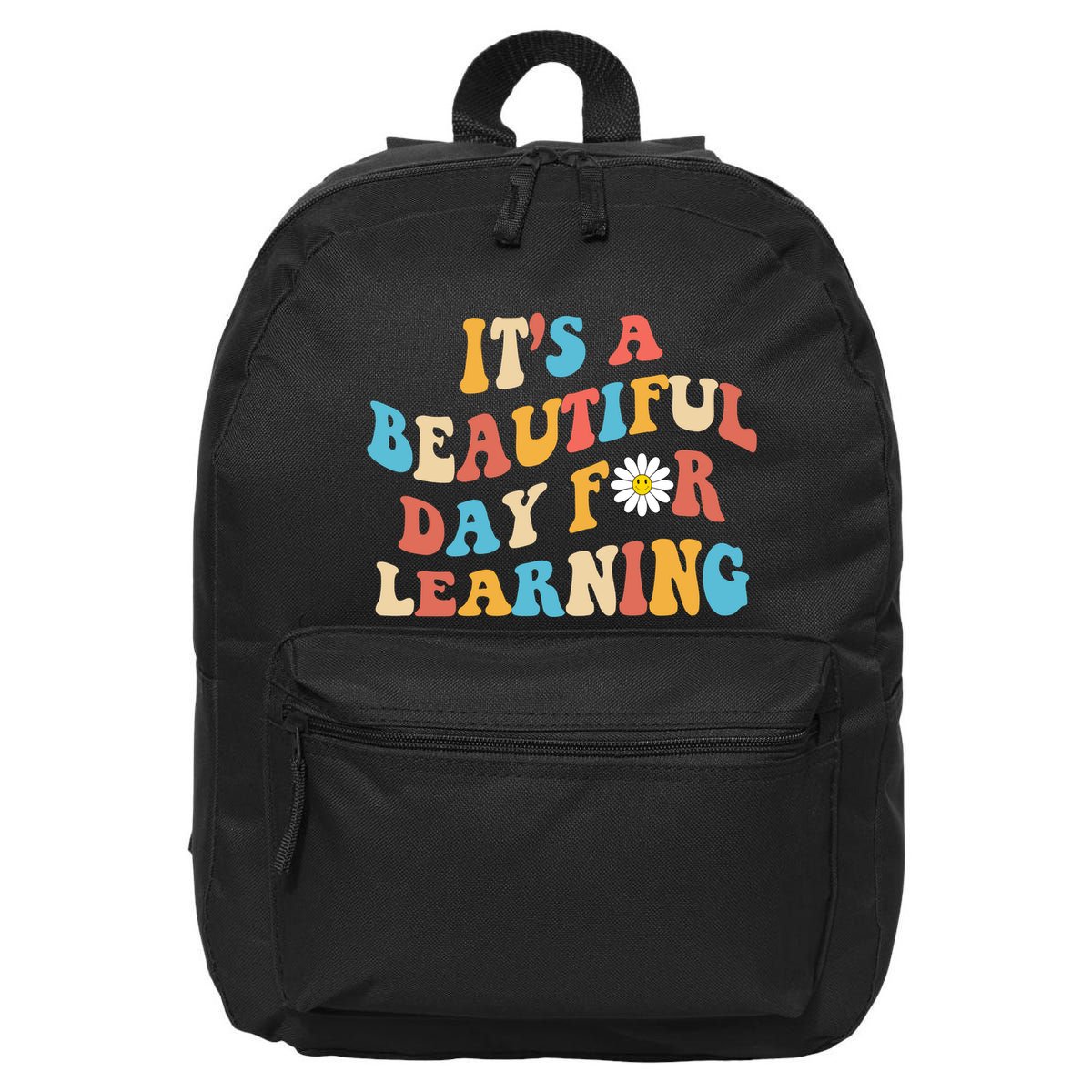 Teacher Life Gift Its A Beautiful Day 16 in Basic Backpack