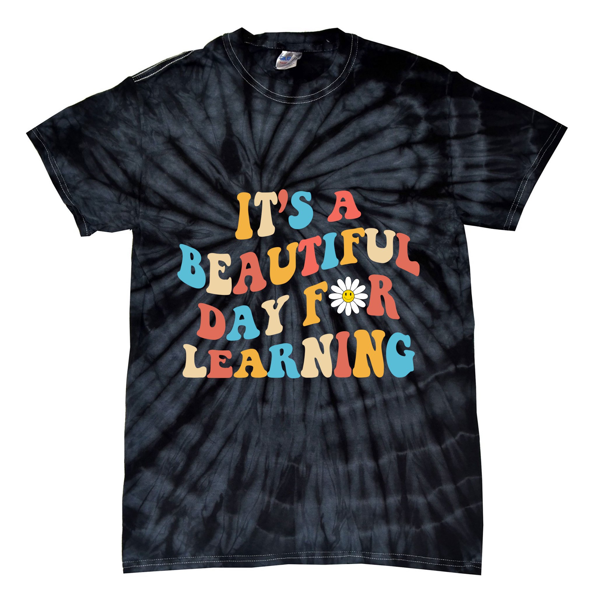 Teacher Life Gift Its A Beautiful Day Tie-Dye T-Shirt