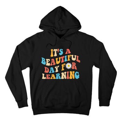 Teacher Life Gift Its A Beautiful Day Tall Hoodie