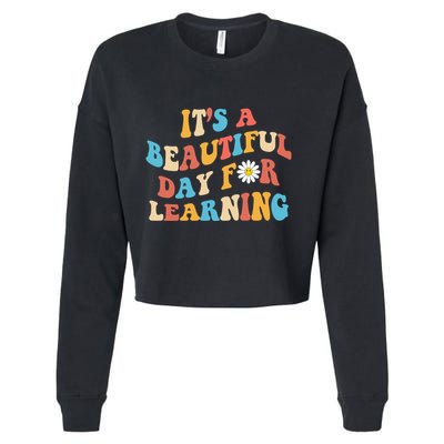 Teacher Life Gift Its A Beautiful Day Cropped Pullover Crew