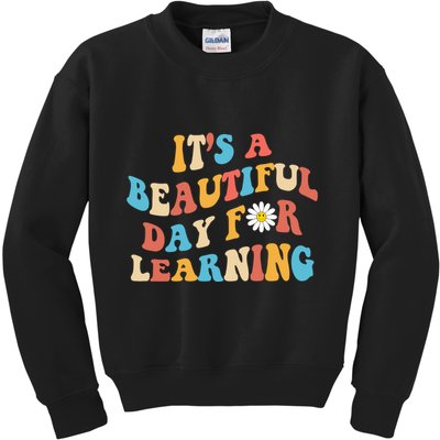 Teacher Life Gift Its A Beautiful Day Kids Sweatshirt