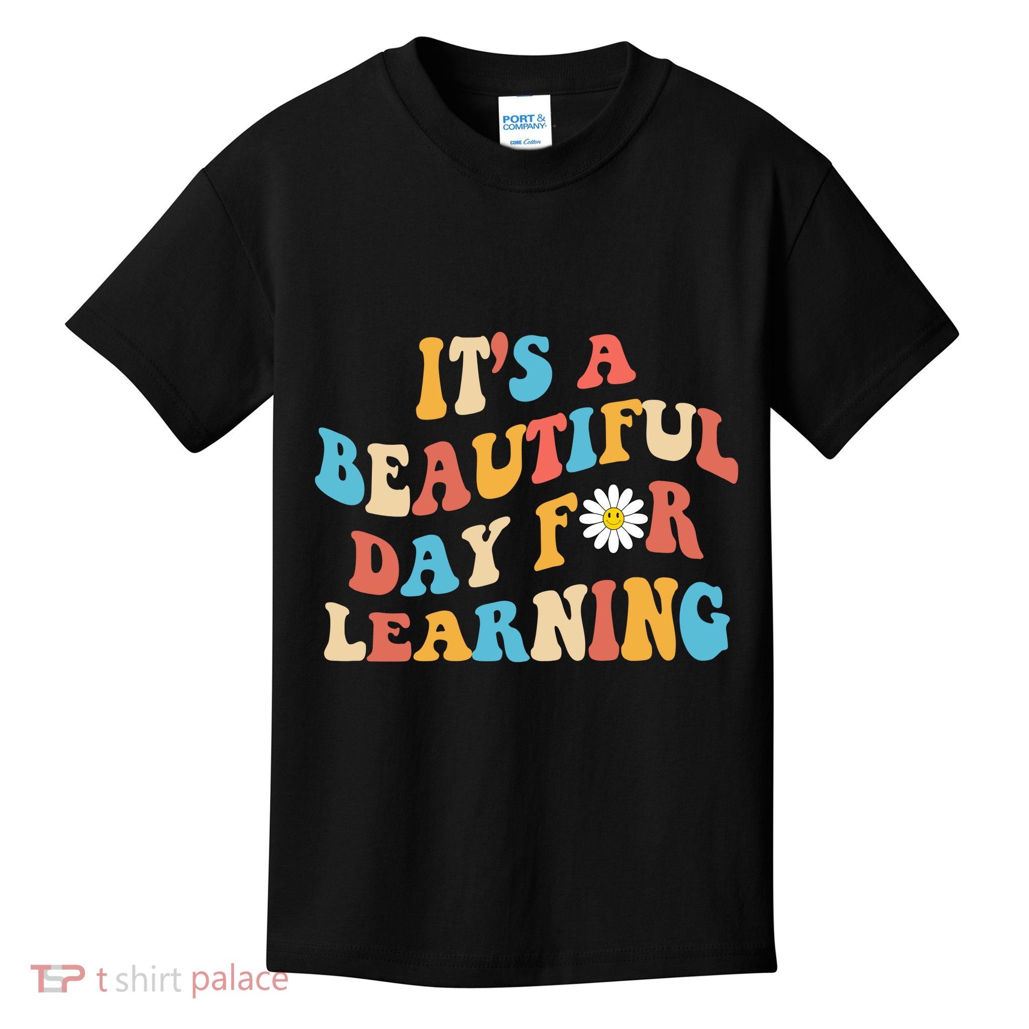 Teacher Life Gift Its A Beautiful Day Kids T-Shirt