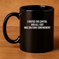 The Lectern Guy Wearing I Visited The Capitol And All I Got Was Solitary Confine 11oz C Handle Ceramic Mug