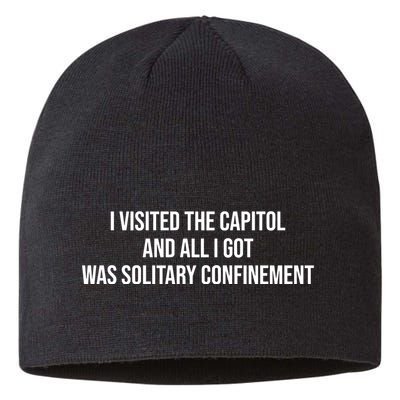 The Lectern Guy Wearing I Visited The Capitol And All I Got Was Solitary Confine Sustainable Beanie