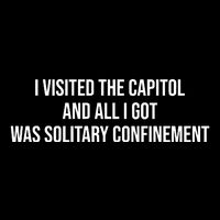The Lectern Guy Wearing I Visited The Capitol And All I Got Was Solitary Confine 16 in Basic Backpack