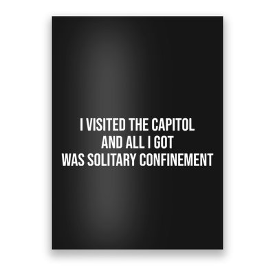 The Lectern Guy Wearing I Visited The Capitol And All I Got Was Solitary Confine Poster