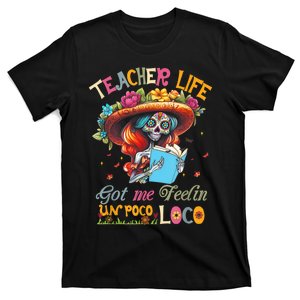 Teacher Life Got Me Feelin Day Of The Dead Sugar Skeleton T-Shirt