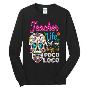 Teacher Life Got Me Feeling Un Poco Loco Spanish Teacher Tall Long Sleeve T-Shirt