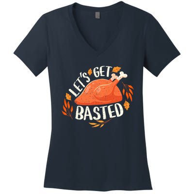 Thanksgiving Let's Get Basted Turkey Day Funny Women's V-Neck T-Shirt