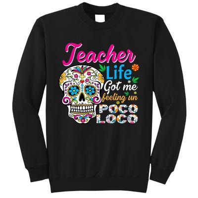 Teacher Life Got Me Feeling Un Poco Loco Sweatshirt