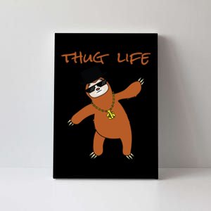 Thug Life Gangsta Sloth Canvas