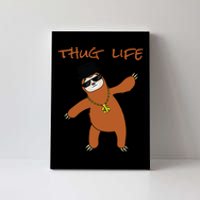 Thug Life Gangsta Sloth Canvas