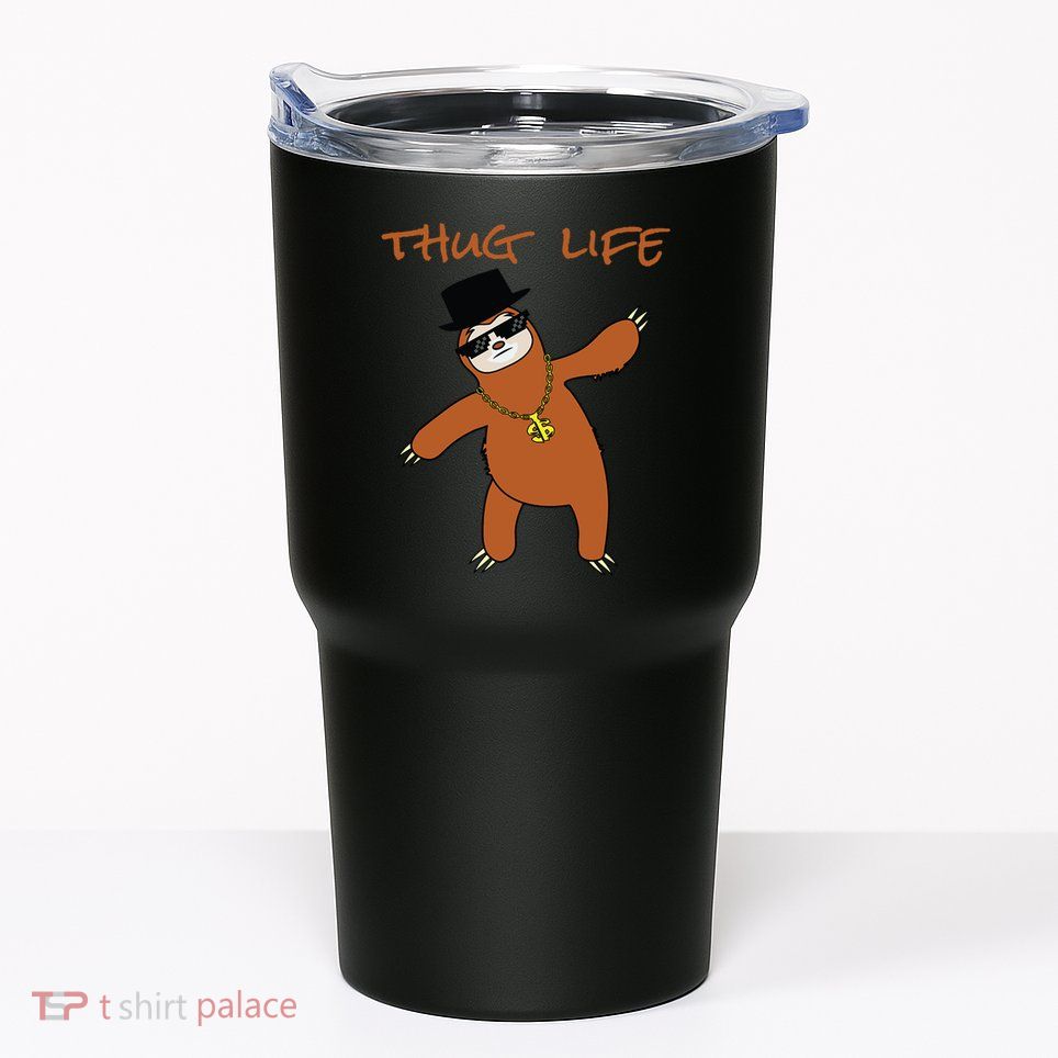 Thug Life Gangsta Sloth Tumbler