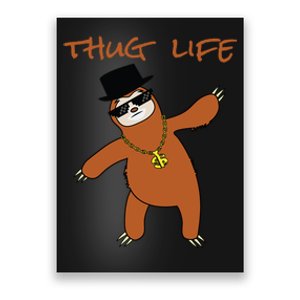 Thug Life Gangsta Sloth Poster