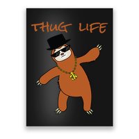 Thug Life Gangsta Sloth Poster