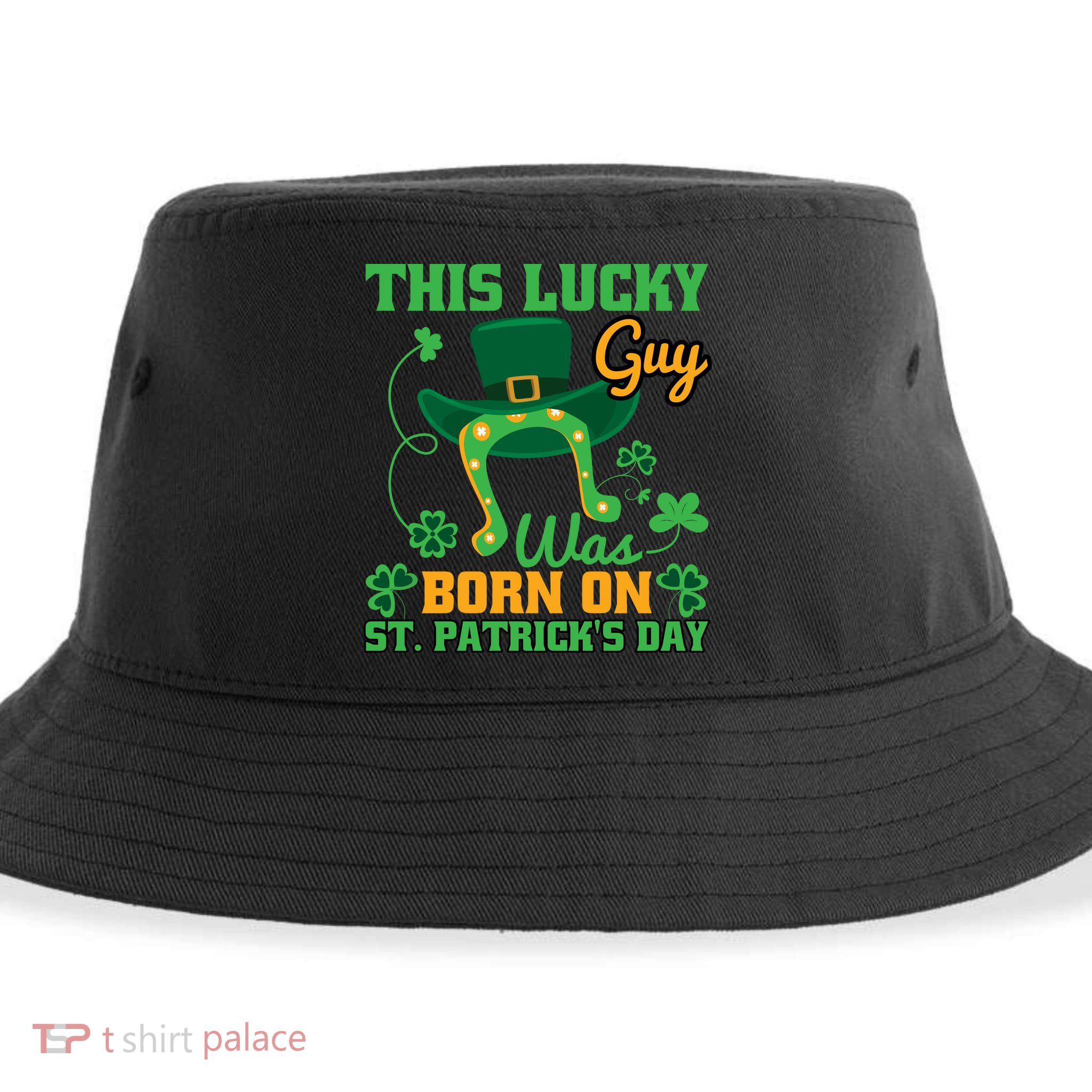 This Lucky Guy Was Born On St Patricks Day Funy Shamrocks Sustainable Bucket Hat