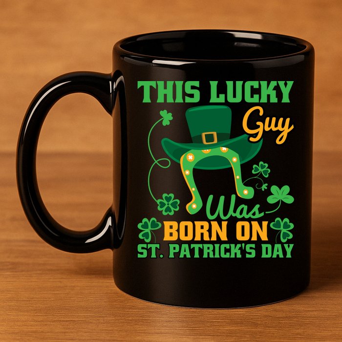 This Lucky Guy Was Born On St Patricks Day Funy Shamrocks 11oz C Handle Ceramic Mug