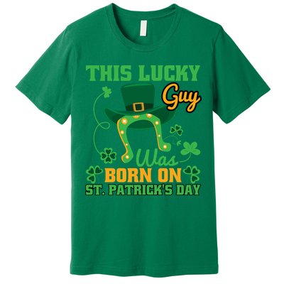 This Lucky Guy Was Born On St Patricks Day Funy Shamrocks Premium T-Shirt