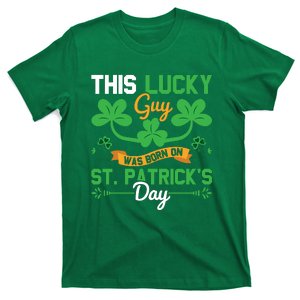 This Lucky Guy Was Born On St Patricks Day T-Shirt