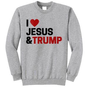 Trump Lover Gift I Love Jesus & Trump Tall Sweatshirt