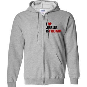 Trump Lover Gift I Love Jesus & Trump Full Zip Hoodie