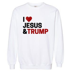 Trump Lover Gift I Love Jesus & Trump Garment-Dyed Sweatshirt