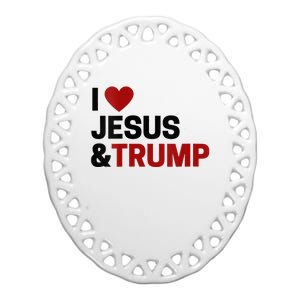 Trump Lover Gift I Love Jesus & Trump Ceramic Oval Ornament