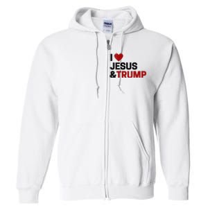 Trump Lover Gift I Love Jesus & Trump Full Zip Hoodie