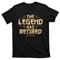 The Legend Has Retired Retirement Humor T-Shirt