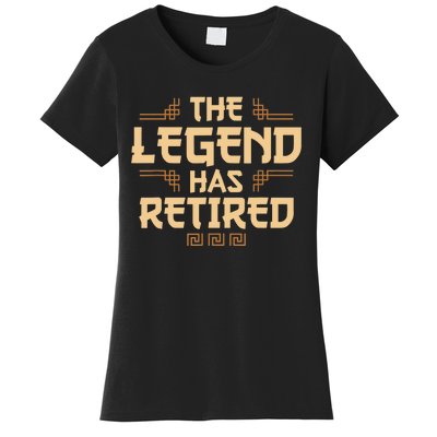 The Legend Has Retired Retirement Humor Women's T-Shirt