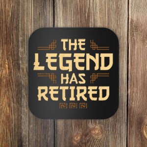 The Legend Has Retired Retirement Humor Coaster