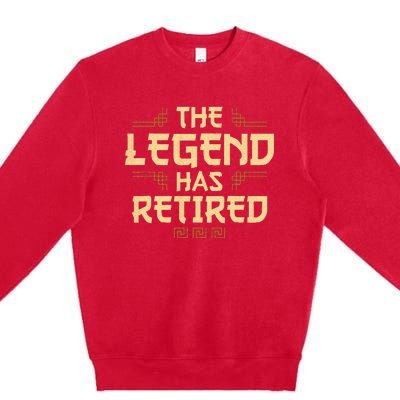 The Legend Has Retired Retirement Humor Premium Crewneck Sweatshirt