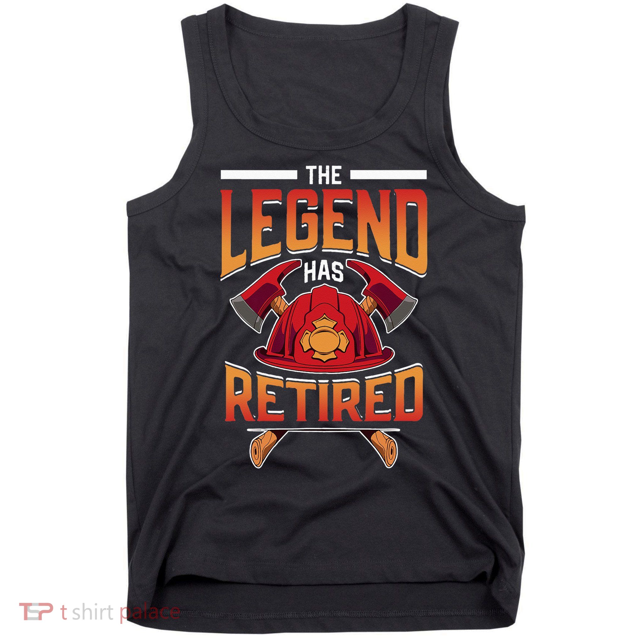The Legend Has Retired Firefighter Fire Fighter Retirement Tank Top