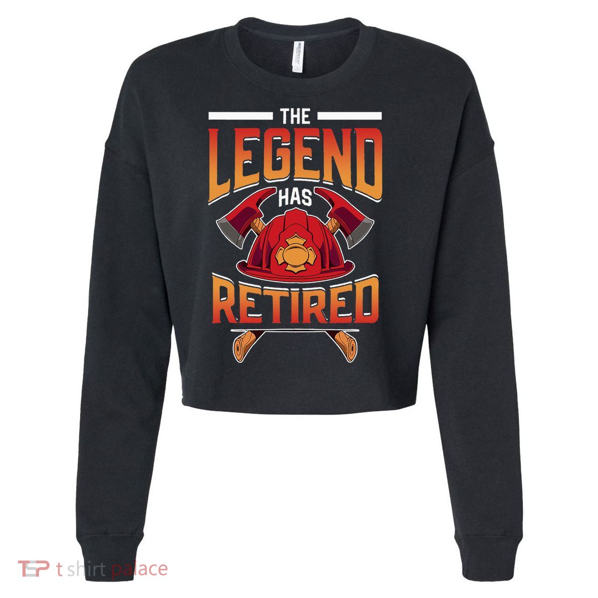 The Legend Has Retired Firefighter Fire Fighter Retirement Cropped Pullover Crew