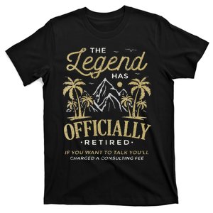 The Legend Has Retired Consulting Fee Veteran Consultant T-Shirt