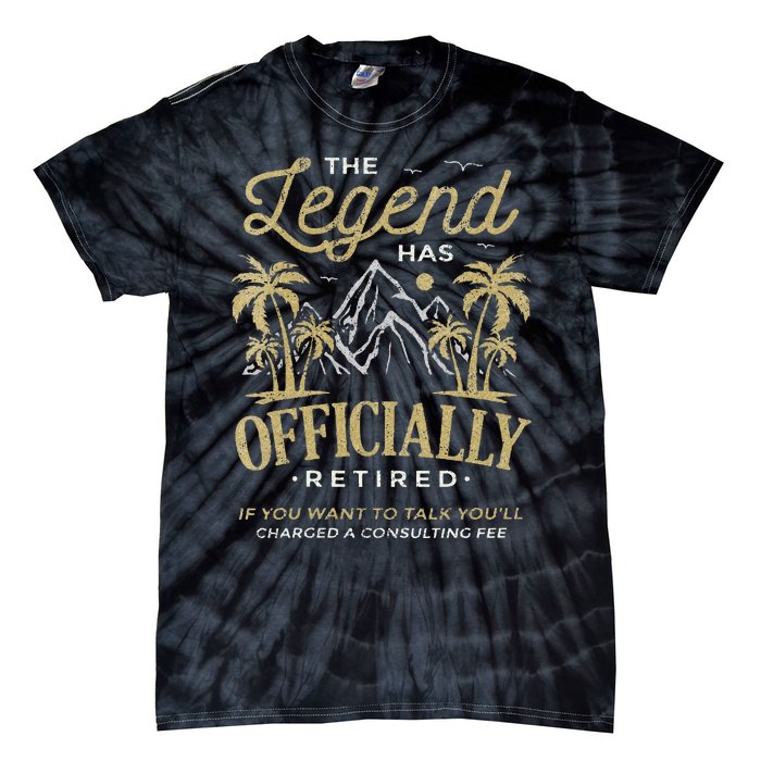 The Legend Has Retired Consulting Fee Veteran Consultant Tie-Dye T-Shirt