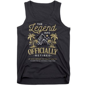 The Legend Has Retired Consulting Fee Veteran Consultant Tank Top