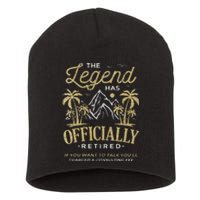 The Legend Has Retired Consulting Fee Veteran Consultant Short Acrylic Beanie