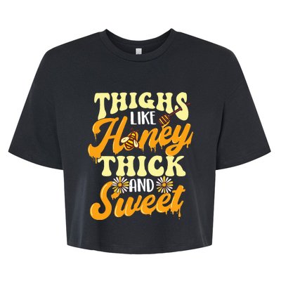 Thighs Like Honey Thick And Sweet Thick Thighs Bella+Canvas Jersey Crop Tee