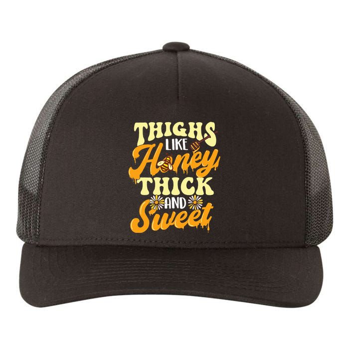 Thighs Like Honey Thick And Sweet Thick Thighs Yupoong Adult 5-Panel Trucker Hat