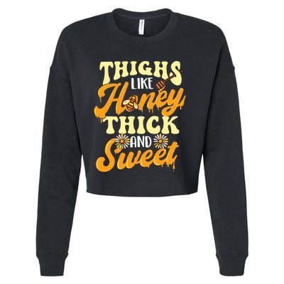 Thighs Like Honey Thick And Sweet Thick Thighs Cropped Pullover Crew