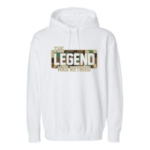 The Legend Has Retired Army Veteran Gift Garment-Dyed Fleece Hoodie