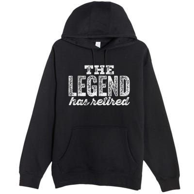 The Legend Has Retired Premium Pullover Hoodie