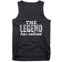 The Legend Has Retired Tank Top